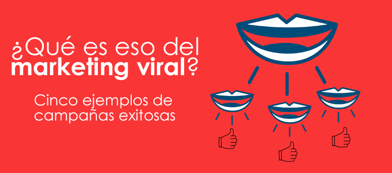 Que Es Eso Del Marketing Viral 5 Ejemplos De Campanas Exitosas Seoptimer